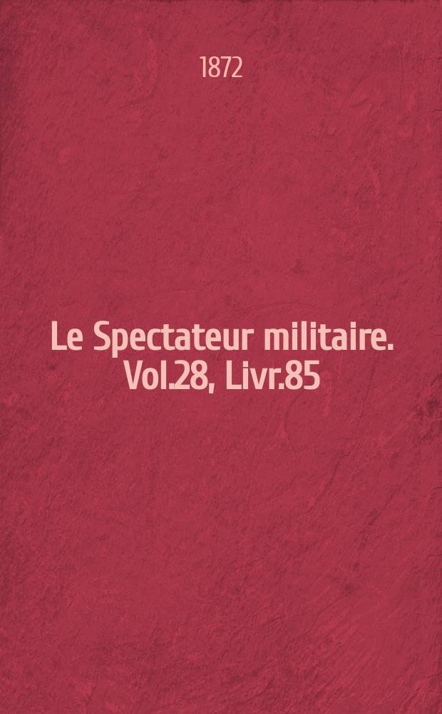 Le Spectateur militaire. Vol.28, Livr.85