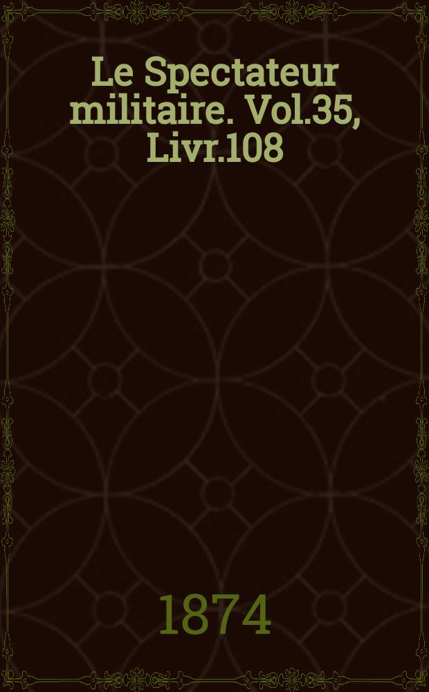 Le Spectateur militaire. Vol.35, Livr.108