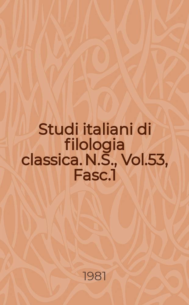 Studi italiani di filologia classica. N.S., Vol.53, Fasc.1/2