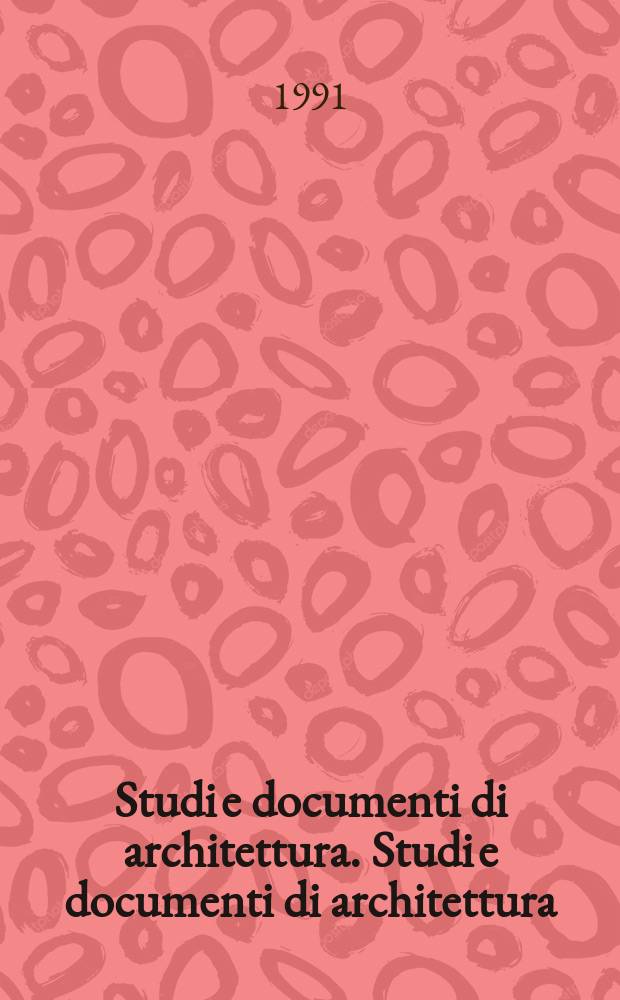 Studi e documenti di architettura. Studi e documenti di architettura