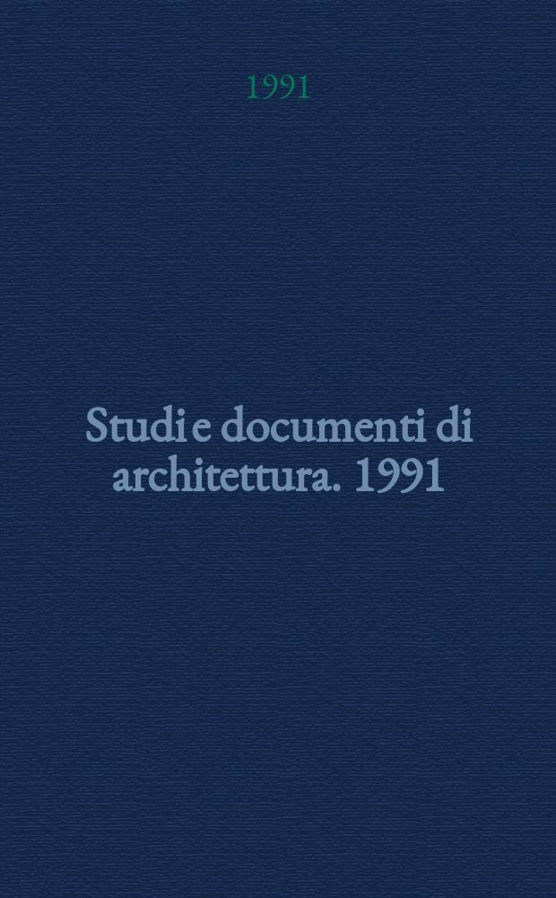 Studi e documenti di architettura. 1991