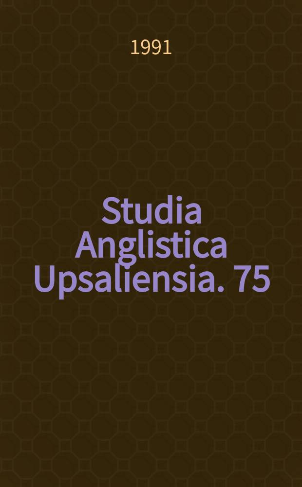 Studia Anglistica Upsaliensia. 75 : Meaning by metaphor