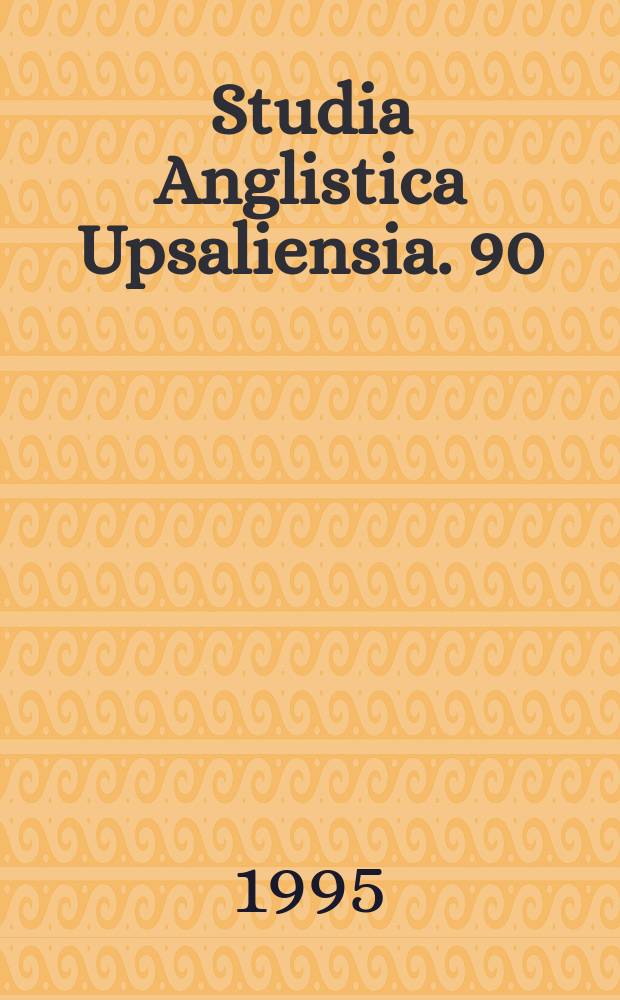 Studia Anglistica Upsaliensia. 90 : The relativizers whose ...