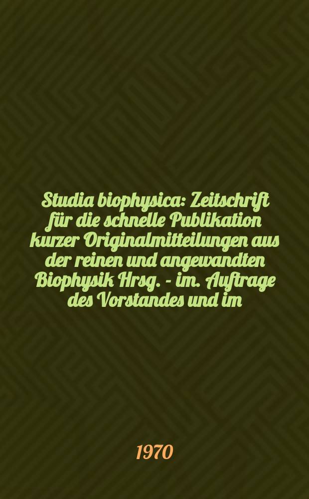 Studia biophysica : Zeitschrift für die schnelle Publikation kurzer Originalmitteilungen aus der reinen und angewandten Biophysik Hrsg. - im. Auftrage des Vorstandes und im. Eigen.- verl. der Gesellschaft für reine und angewandte Biophysik im der DDR. Bd.19 : Grundlangen der UV-Wirkung