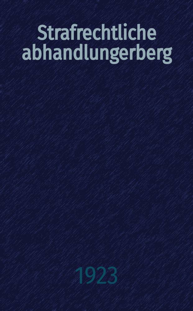 Strafrechtliche abhandlungerberg