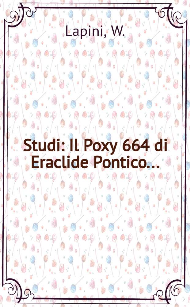Studi : Il Poxy 664 di Eraclide Pontico ...