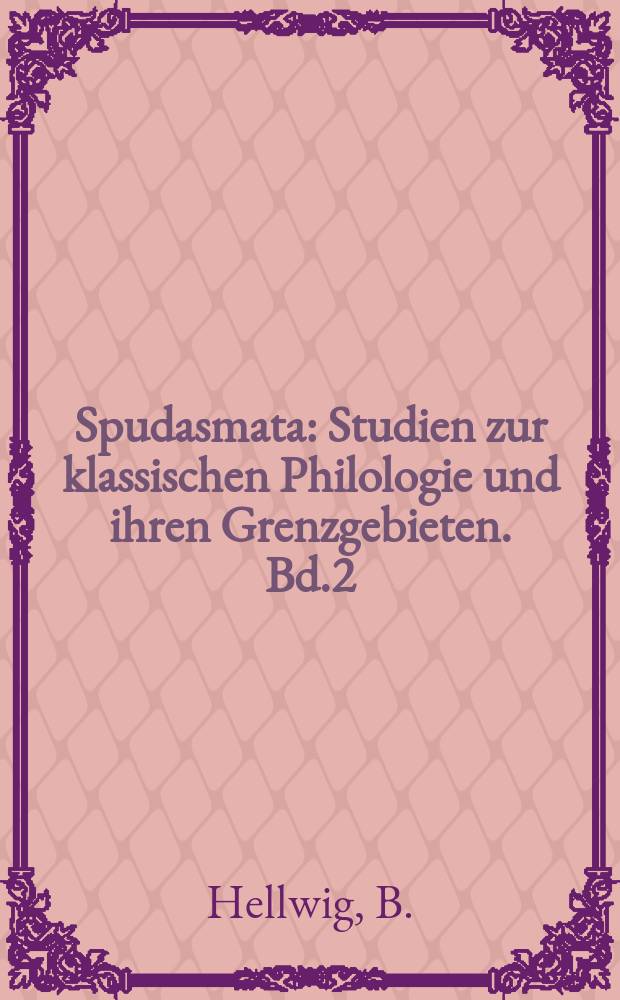 Spudasmata : Studien zur klassischen Philologie und ihren Grenzgebieten. Bd.2 : Raum und Zeit im homerischen Epos