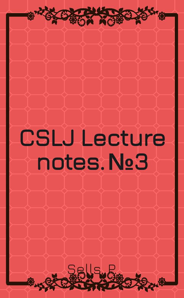 CSLJ Lecture notes. №3 : Lectures on contemporary syntactic theories