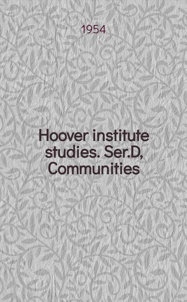 Hoover institute studies. Ser.D, Communities