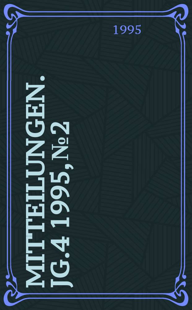 Mitteilungen. [Jg.]4 1995, №2