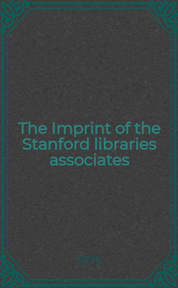 The Imprint of the Stanford libraries associates