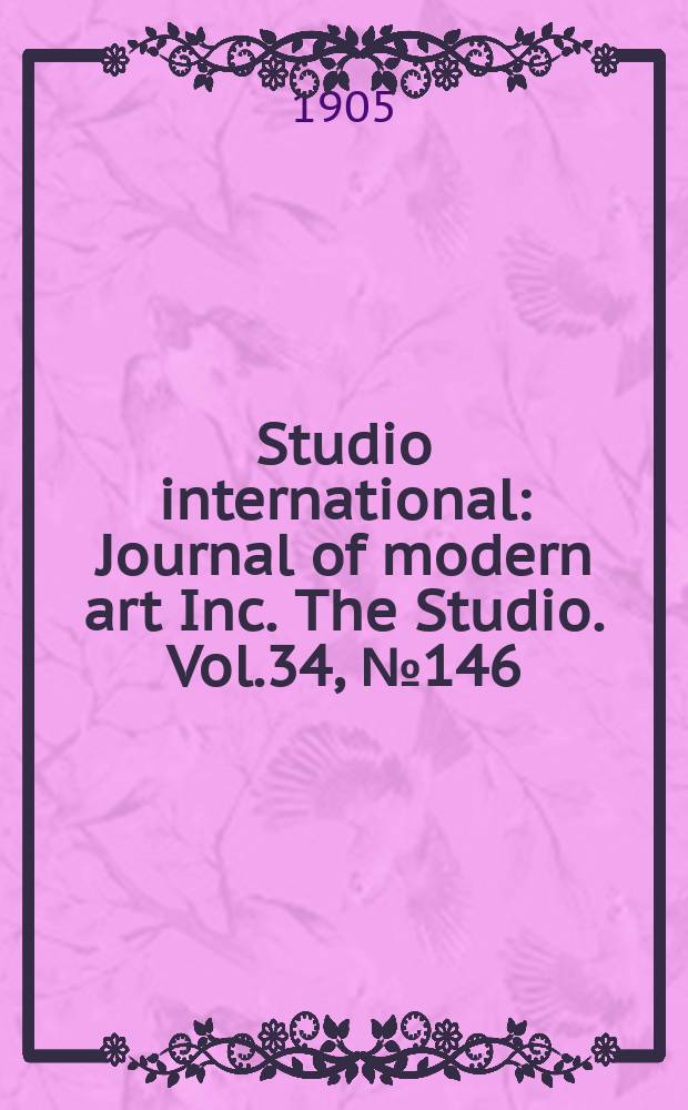 Studio international : Journal of modern art Inc. The Studio. Vol.34, №146