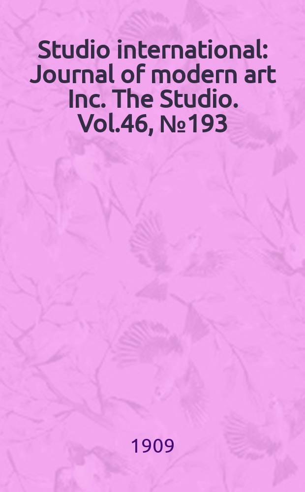 Studio international : Journal of modern art Inc. The Studio. Vol.46, №193