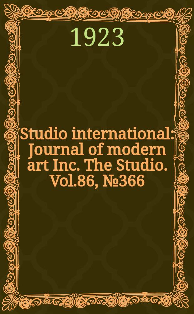 Studio international : Journal of modern art Inc. The Studio. Vol.86, №366