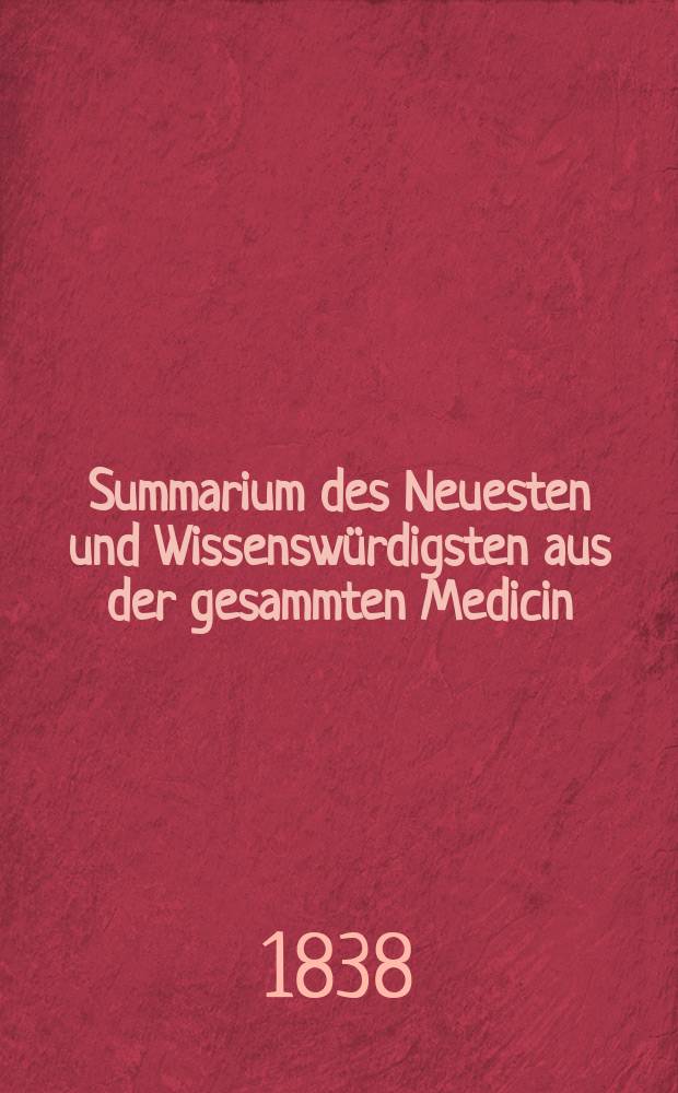 Summarium des Neuesten und Wissensw&uuml;rdigsten aus der gesammten Medicin : Zum Gebrauche praktischer Aerzte und Wund&auml;rzte Hrsg. von einem Vereine praktischer Aerzte und Wund&auml;rzte. Bd.7, №6