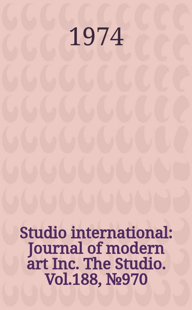 Studio international : Journal of modern art Inc. The Studio. Vol.188, №970 : (Belgian issue)