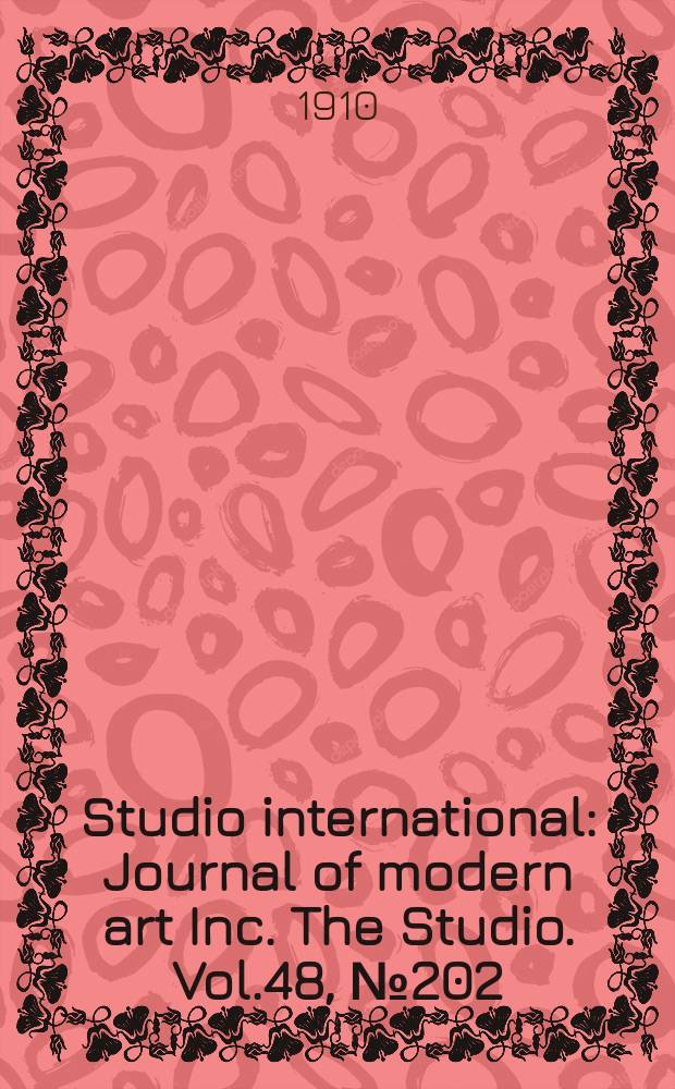 Studio international : Journal of modern art Inc. The Studio. Vol.48, №202