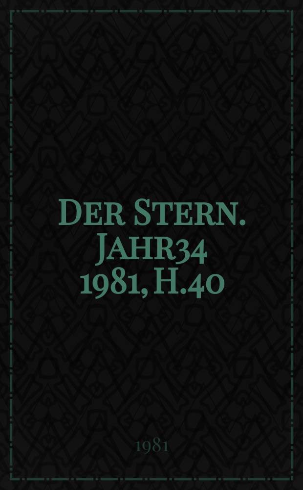 Der Stern. Jahr34 1981, H.40