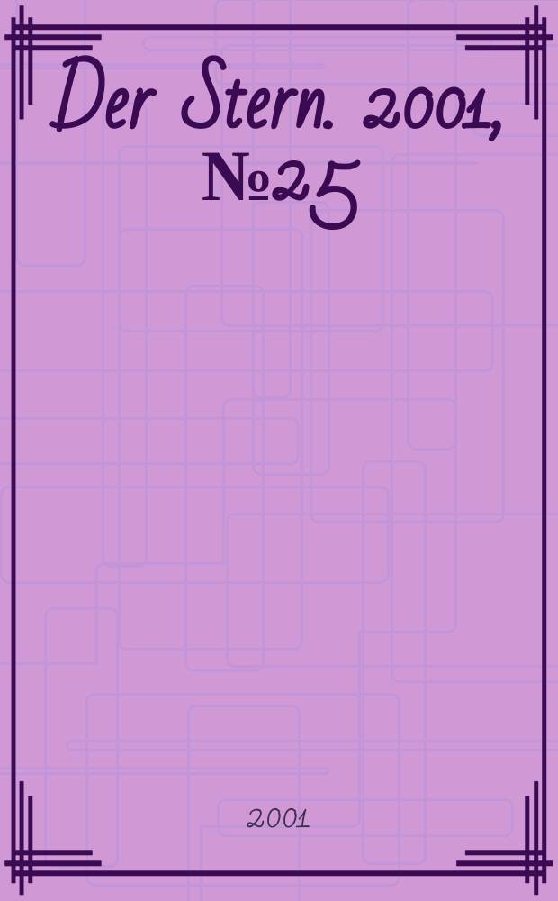 Der Stern. 2001, №25