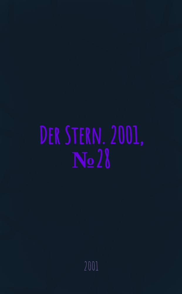 Der Stern. 2001, №28