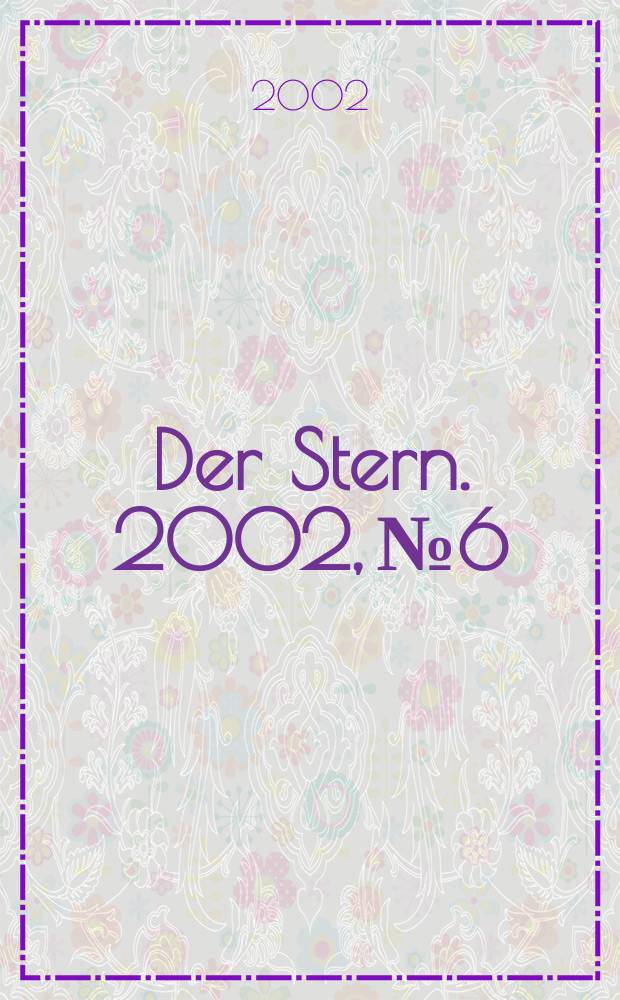 Der Stern. 2002, №6