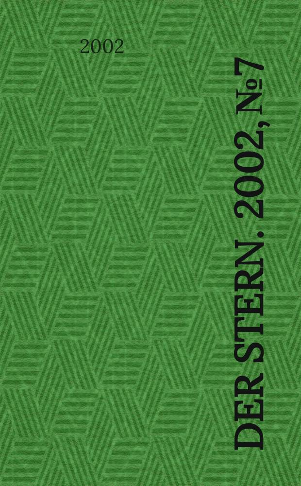 Der Stern. 2002, №7