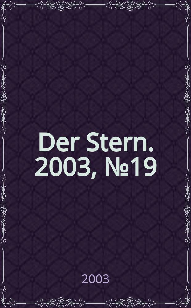 Der Stern. 2003, №19
