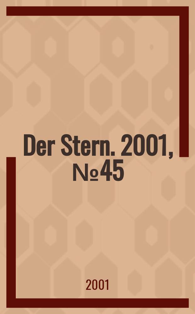 Der Stern. 2001, №45