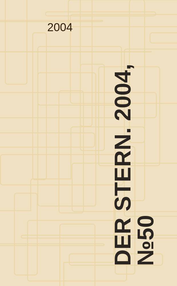 Der Stern. 2004, №50