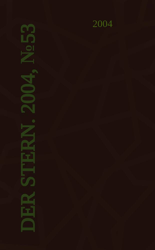 Der Stern. 2004, №53