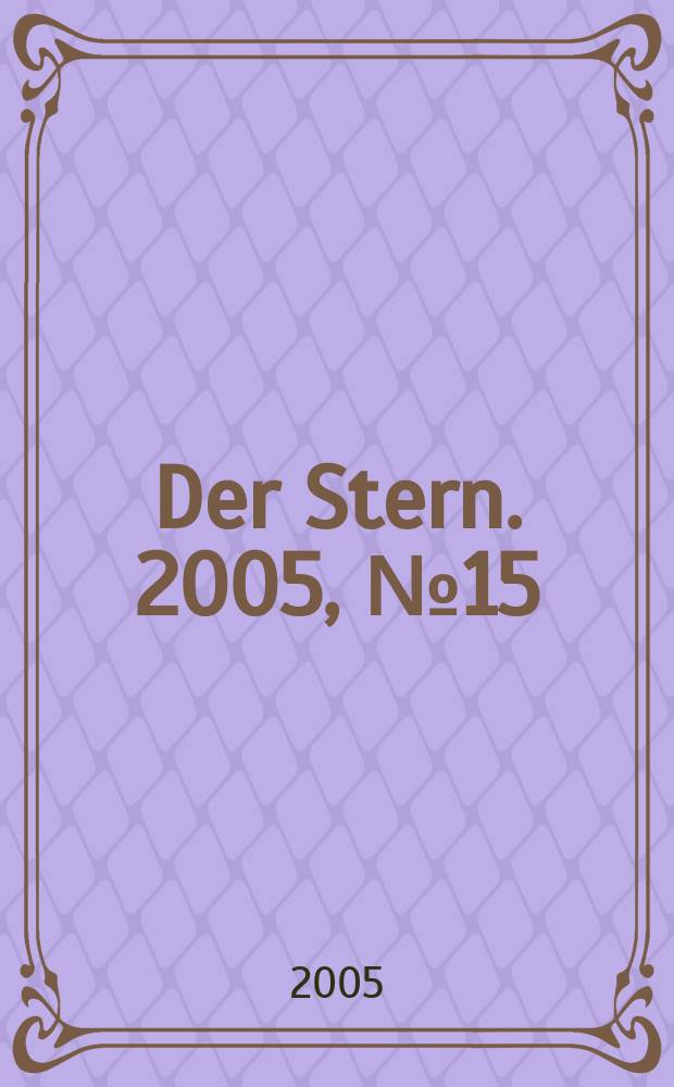 Der Stern. 2005, №15