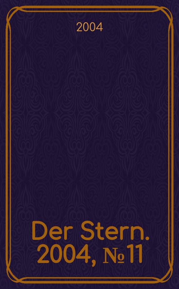 Der Stern. 2004, №11