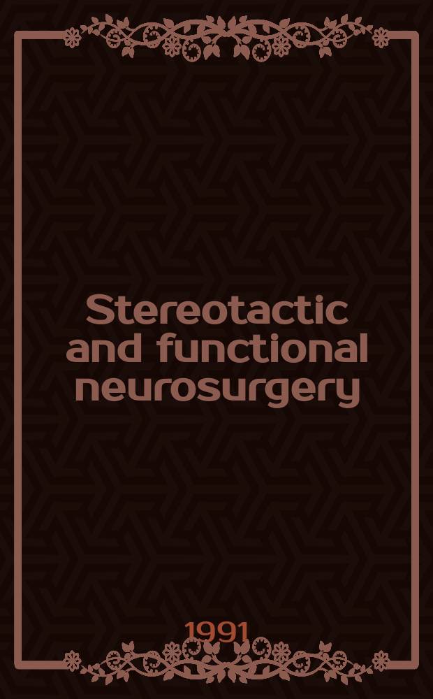 Stereotactic and functional neurosurgery : Formerly Applied neurophysiology Offic. j. of the World soc. for stereotactic a. functional neurosurgery a. of the Amer. soc. for stereotactic a. functional neurosurgery. Vol.57, №1/2 : Radiosurgery