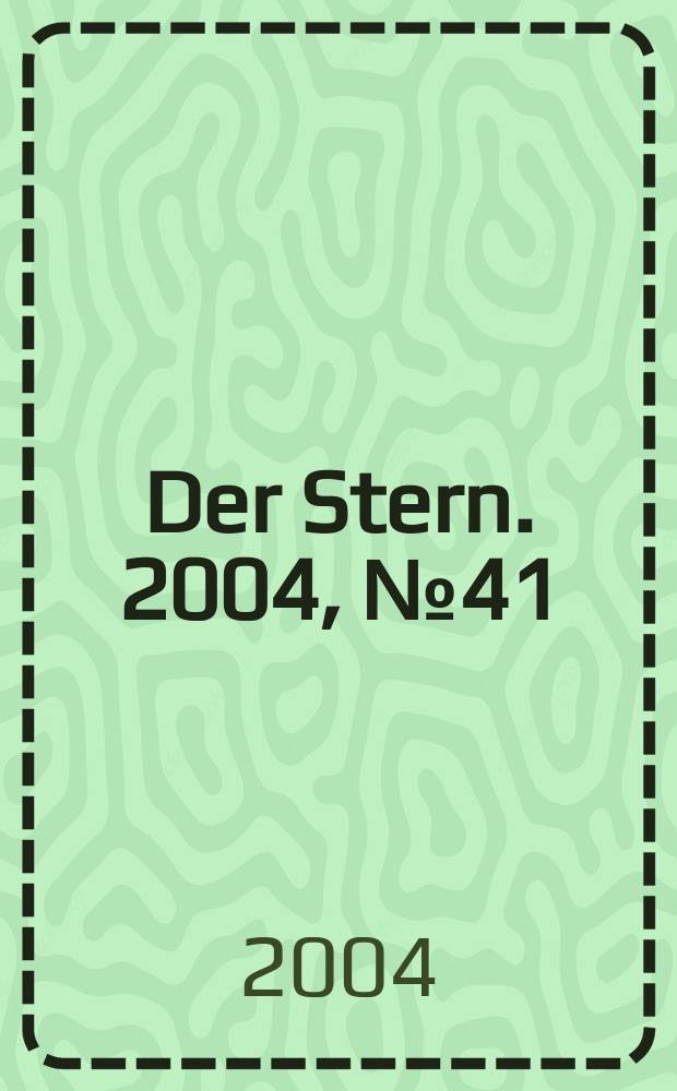 Der Stern. 2004, №41