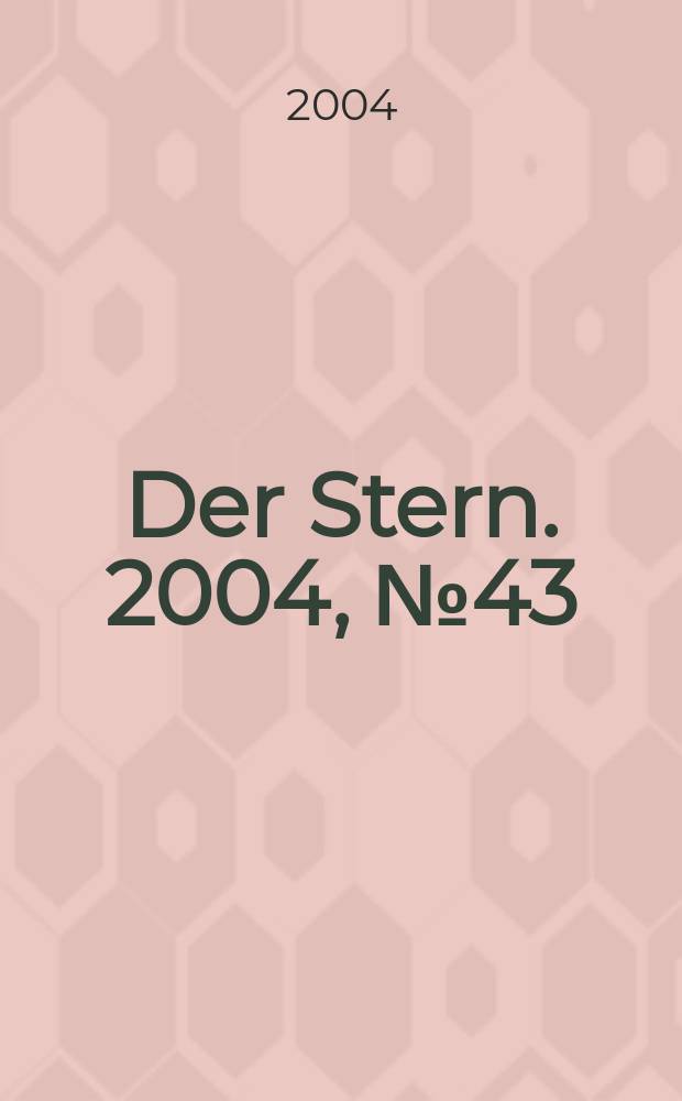 Der Stern. 2004, №43