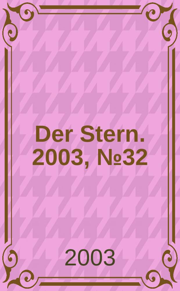 Der Stern. 2003, №32