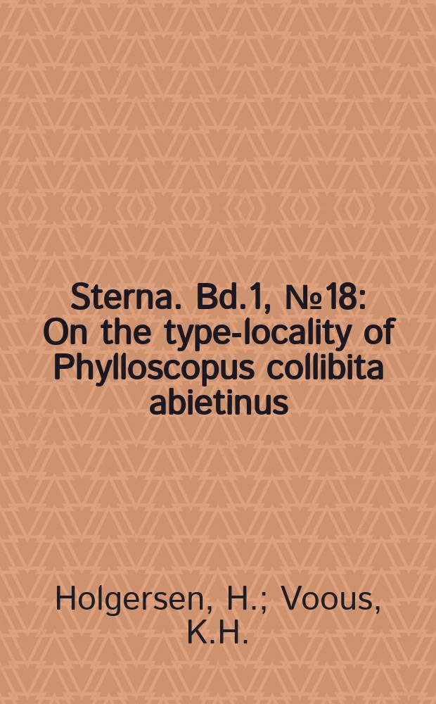 Sterna. Bd.1, №18 : On the type-locality of Phylloscopus collibita abietinus (Nilsson). On Phylloscopus collybita from Norway