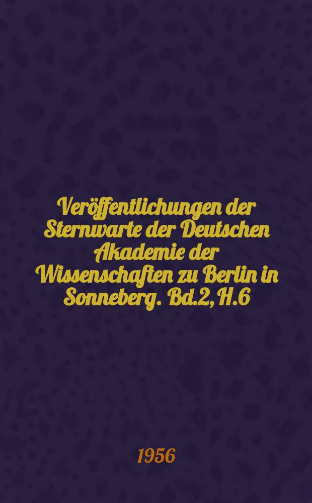 Veröffentlichungen der Sternwarte der Deutschen Akademie der Wissenschaften zu Berlin in Sonneberg. Bd.2, H.6 : Experimentelle Untersuchungen zur Beleuchtung staubförmiger Wolken