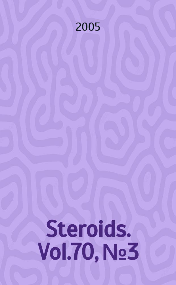 Steroids. Vol.70, №3