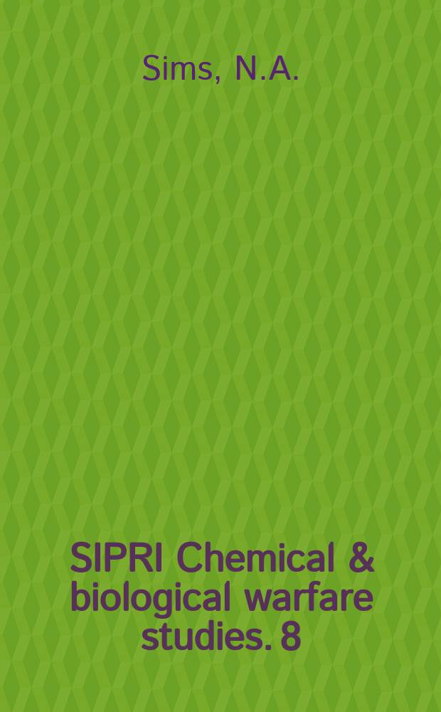 SIPRI Chemical & biological warfare studies. 8 : International organisation for chemical disarmament