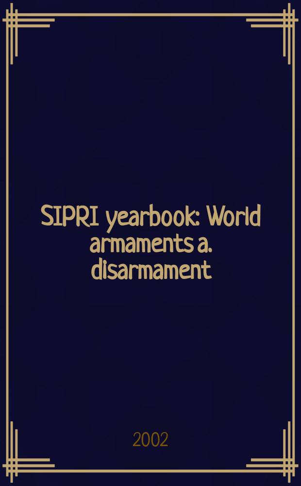 SIPRI yearbook : World armaments a. disarmament