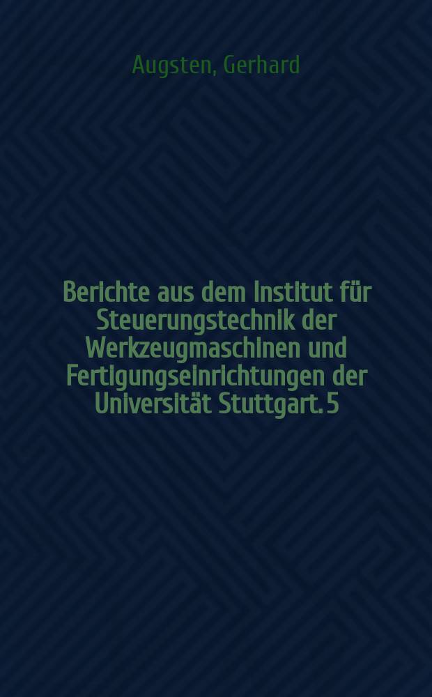 Berichte aus dem Institut für Steuerungstechnik der Werkzeugmaschinen und Fertigungseinrichtungen der Universität Stuttgart. 5 : Zweiachsige Nachformeinrichtungen