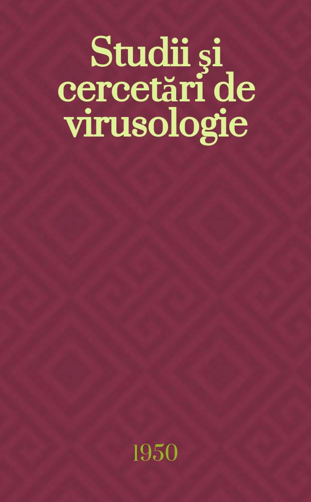 Studii şi cercetări de virusologie