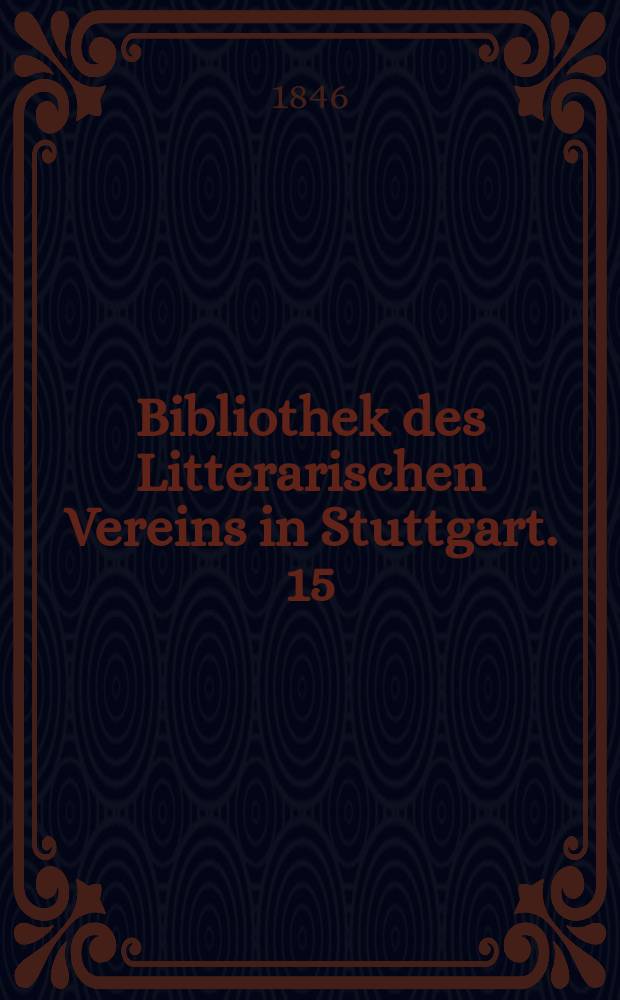 Bibliothek des Litterarischen Vereins in Stuttgart. 15 : Cancioneiro geral