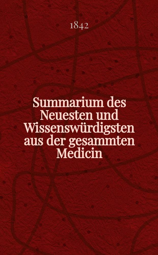 Summarium des Neuesten und Wissenswürdigsten aus der gesammten Medicin : Zum Gebrauche praktischer Aerzte und Wundärzte Hrsg. von einem Vereine praktischer Aerzte und Wundärzte. Bd.19/21, №99