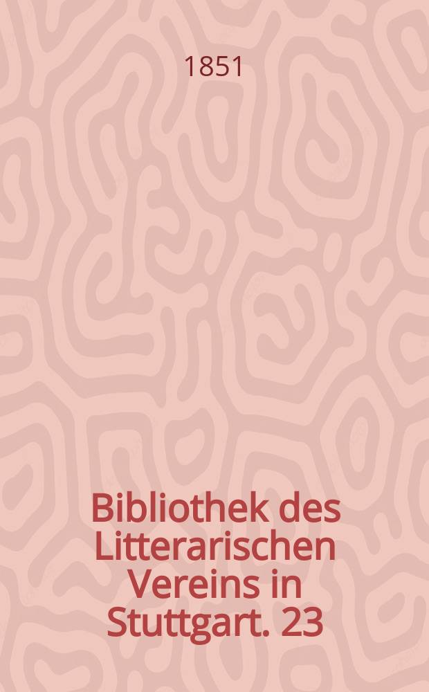 Bibliothek des Litterarischen Vereins in Stuttgart. 23 : Der Ring