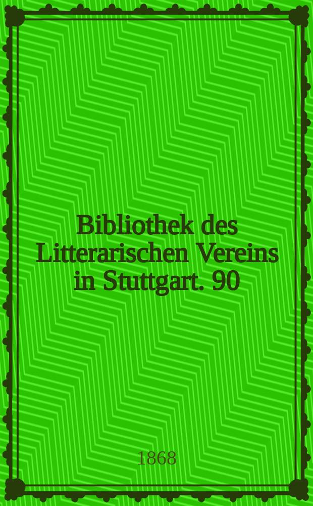 Bibliothek des Litterarischen Vereins in Stuttgart. 90 : Das Leben der heiligen Elisabeth
