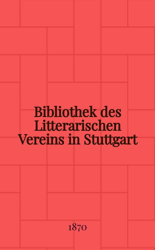 Bibliothek des Litterarischen Vereins in Stuttgart : [Werke]
