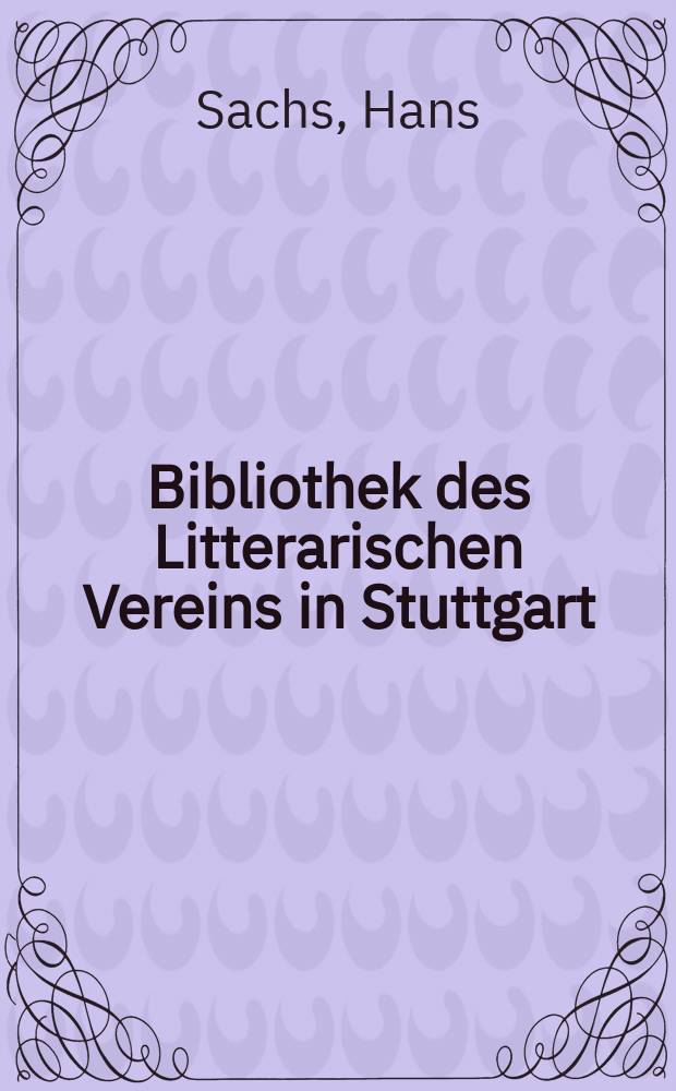 Bibliothek des Litterarischen Vereins in Stuttgart : [Werke]