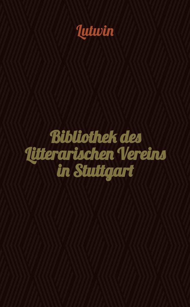 Bibliothek des Litterarischen Vereins in Stuttgart : Lutwins Adam und Eva